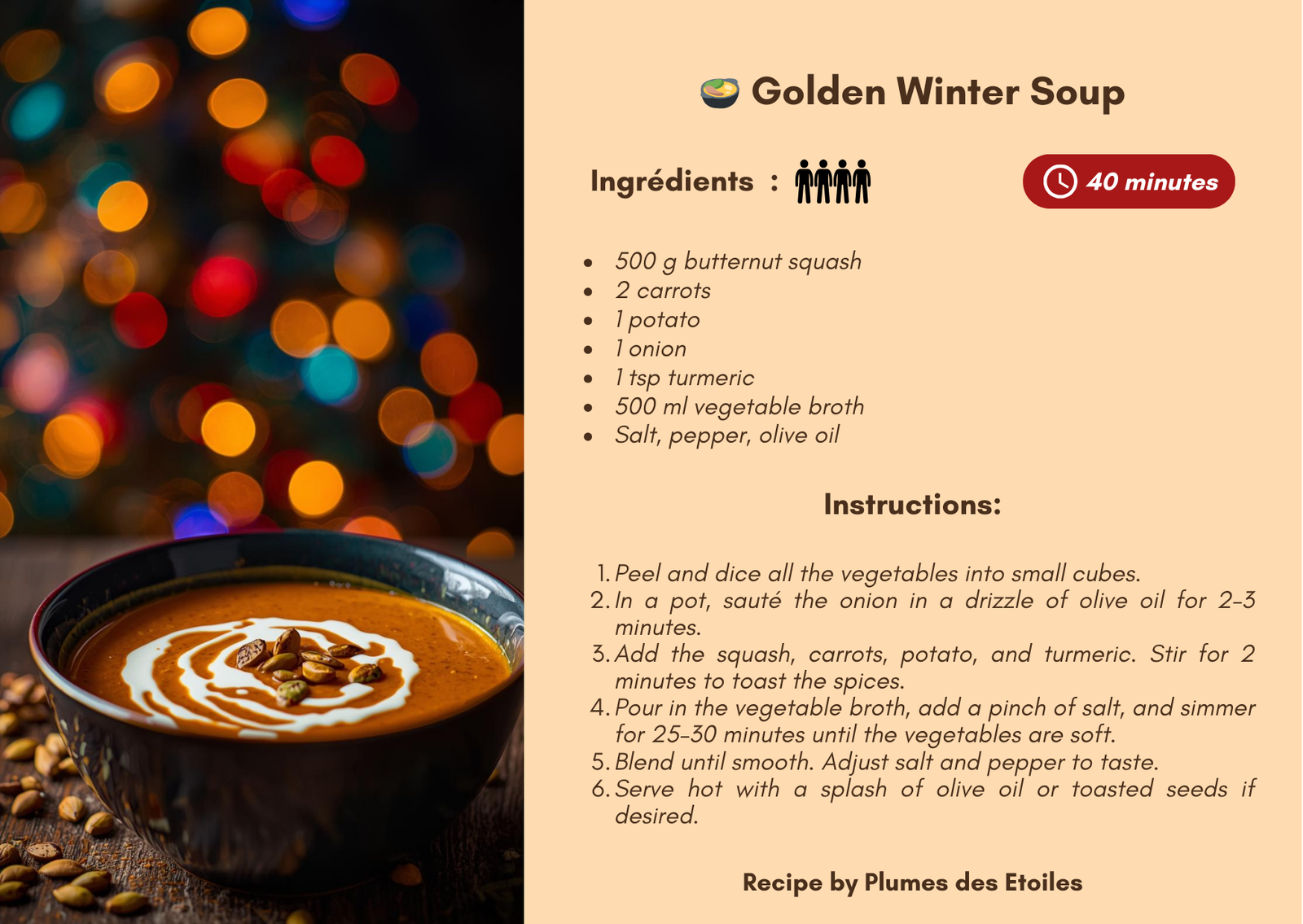 Une soupe onctueuse et parfumée, aux saveurs chaudes et dorées, pour réchauffer le corps et l’âme pendant l’hiver.